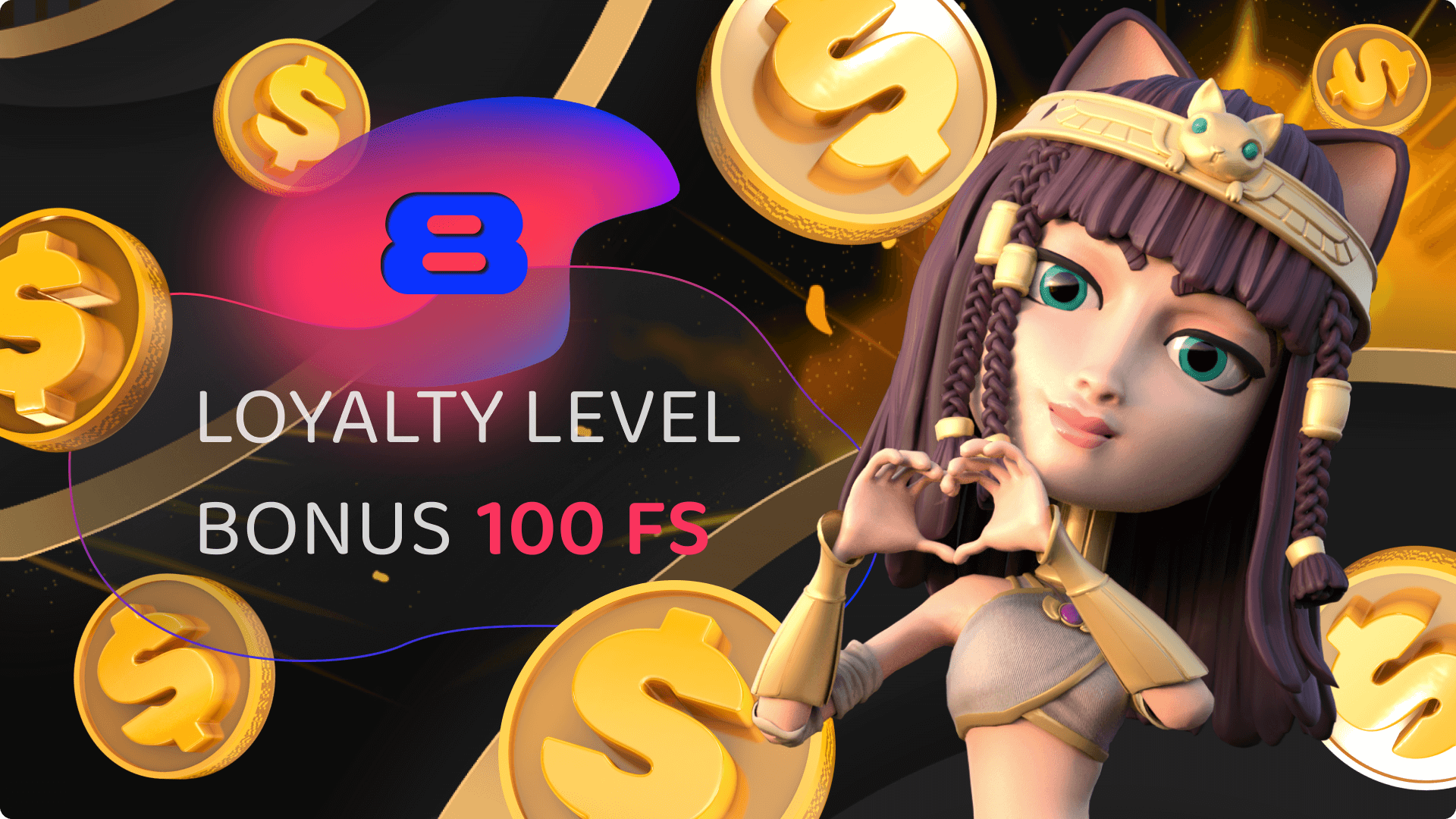 100 FS for 8 loyalty level