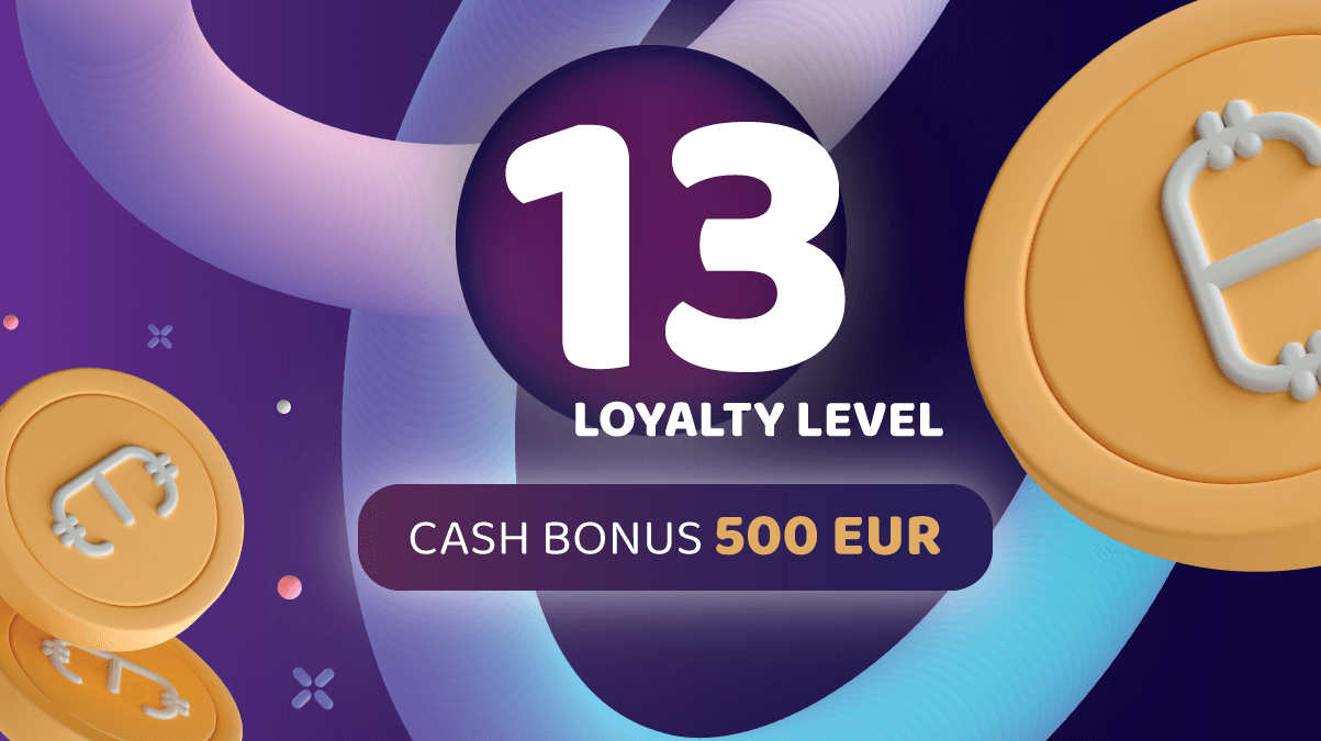 Bonus for 13 loyalty level