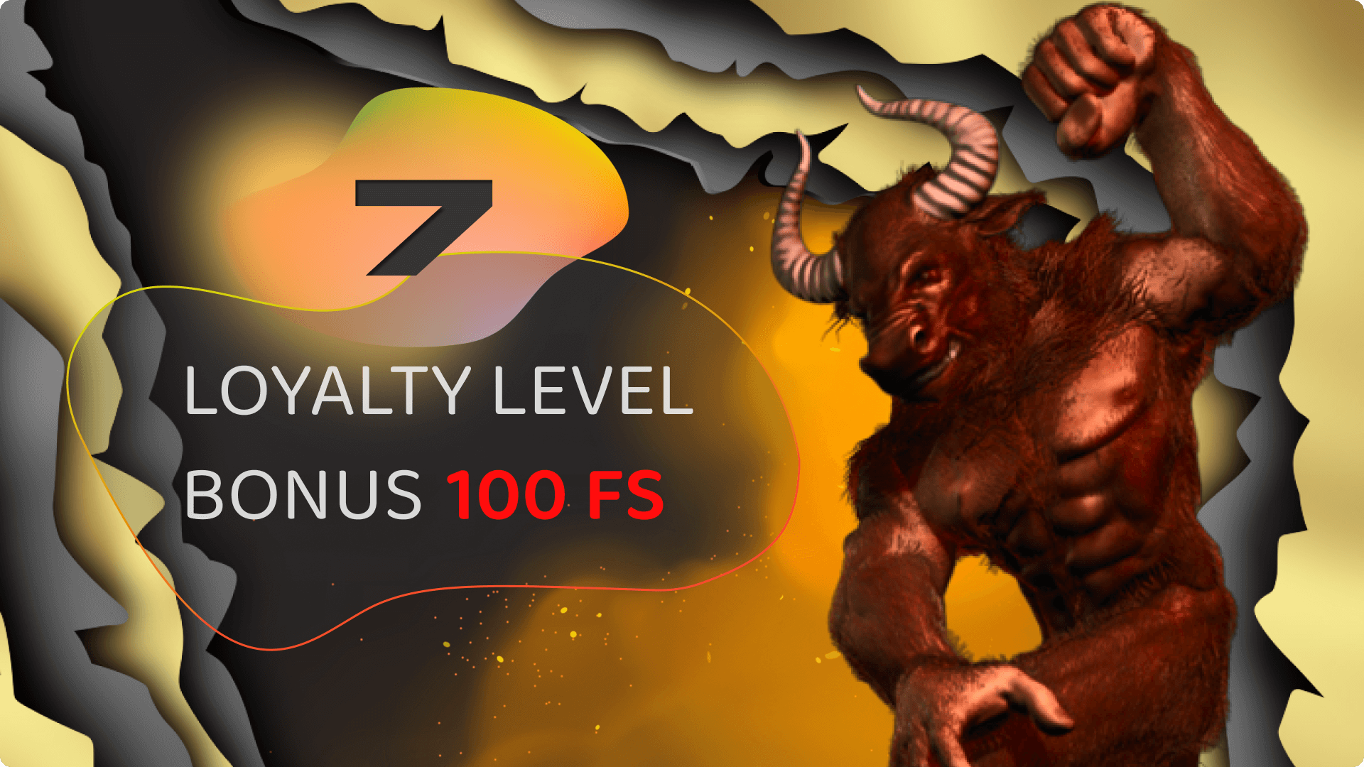 100 FS for 7 loyalty level